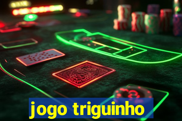 jogo triguinho